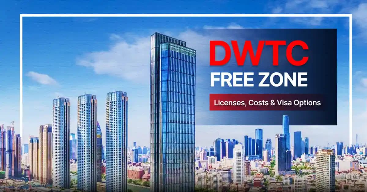 DWTC Free Zone Dubai 2026: Licenses, Costs & Visa